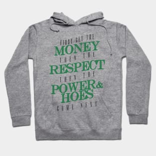 money respect power and hoes Hoodie